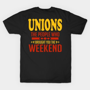 Unions The People Who Brought You The Weekend T-Shirt